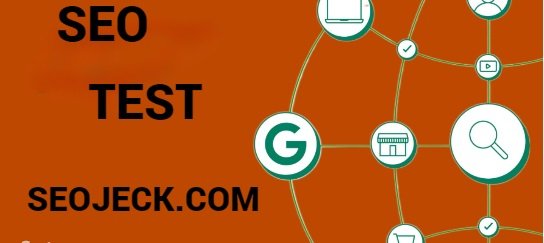 SEO Test: A Comprehensive Guide to Boosting Your Website's Search Engine Rankings